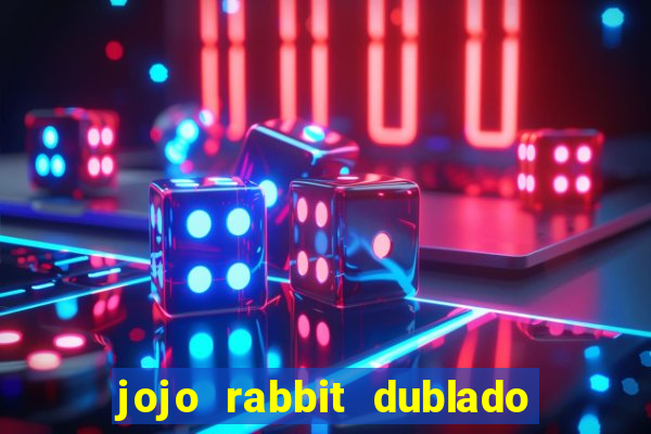 jojo rabbit dublado google drive